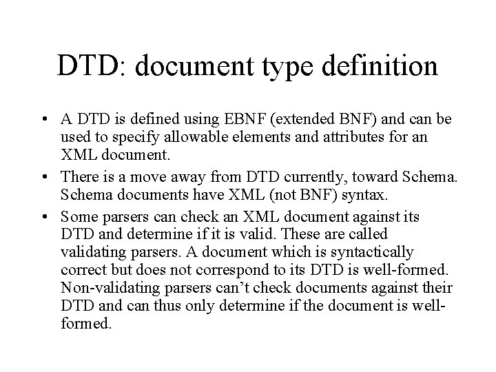 DTD: document type definition • A DTD is defined using EBNF (extended BNF) and