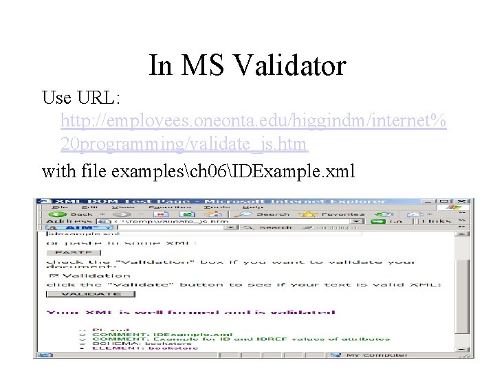 In MS Validator Use URL: http: //employees. oneonta. edu/higgindm/internet% 20 programming/validate_js. htm with file