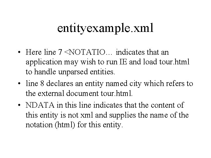 entityexample. xml • Here line 7 <NOTATIO… indicates that an application may wish to