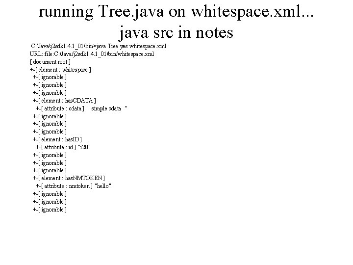 running Tree. java on whitespace. xml. . . java src in notes C: Javaj