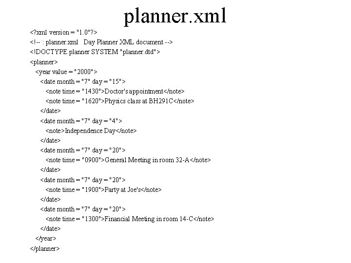 planner. xml <? xml version = "1. 0"? > <!-- : planner. xml Day