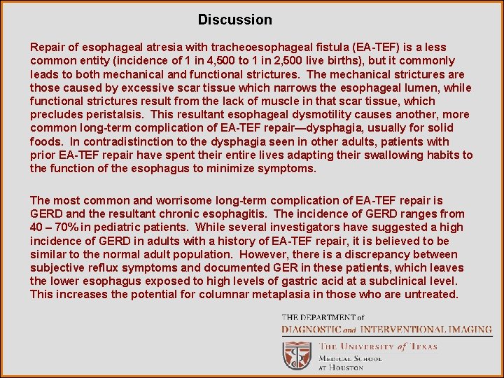 Discussion Repair of esophageal atresia with tracheoesophageal fistula (EA-TEF) is a less common entity