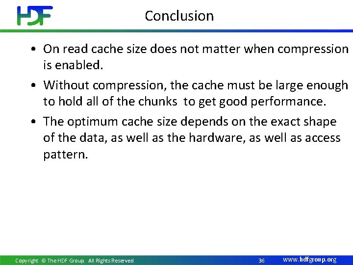 Conclusion • On read cache size does not matter when compression is enabled. •