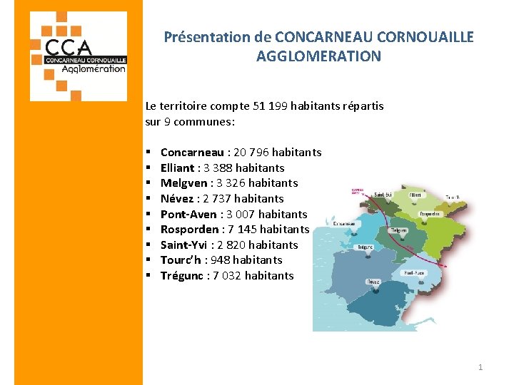 Présentation de CONCARNEAU CORNOUAILLE AGGLOMERATION Le territoire compte 51 199 habitants répartis sur 9