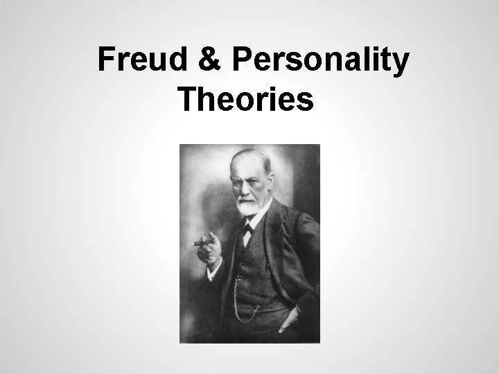 Freud & Personality Theories 