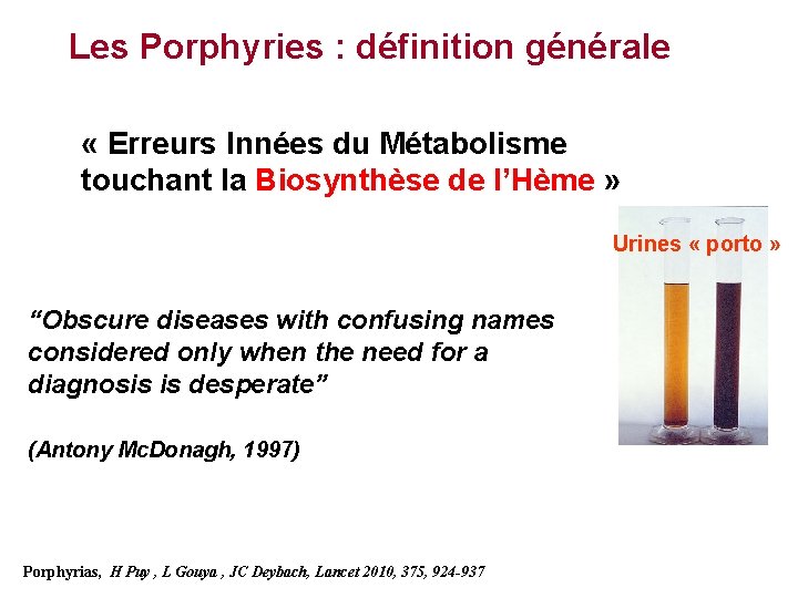 Les Porphyries : définition générale « Erreurs Innées du Métabolisme touchant la Biosynthèse de