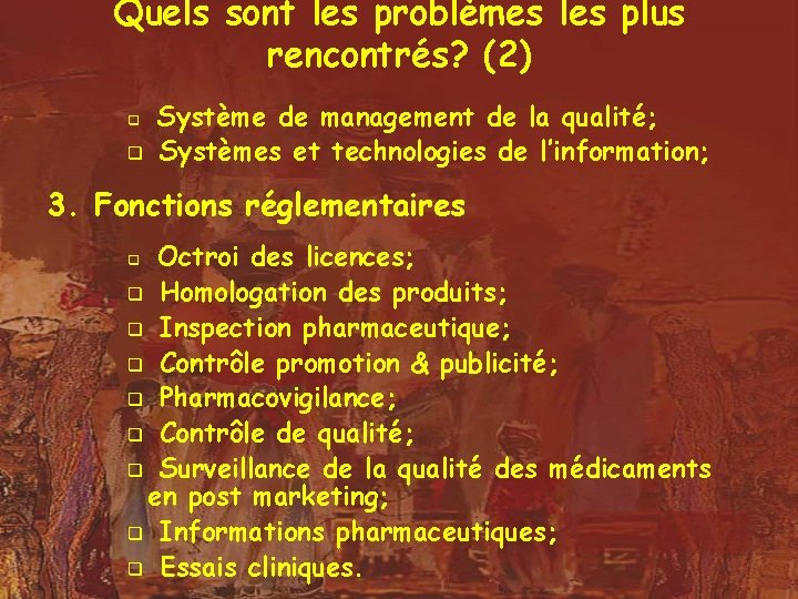 Quels sont les problèmes les plus rencontrés? (2) q q Système de management de
