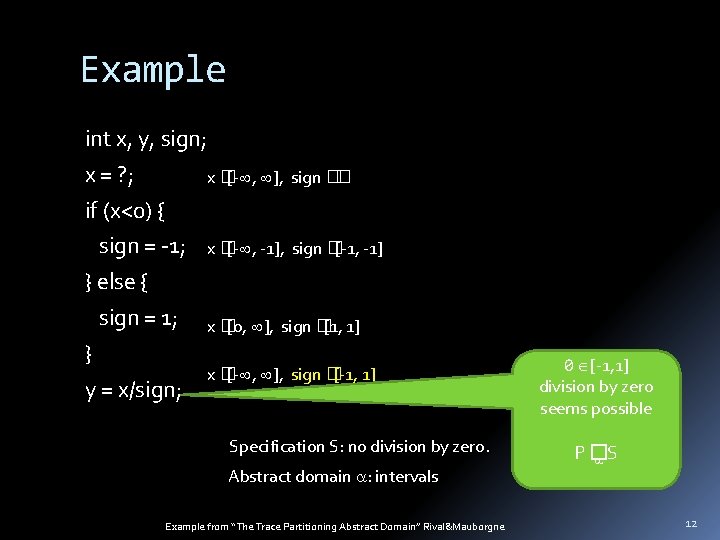 Example int x, y, sign; x = ? ; x� [- , ], sign