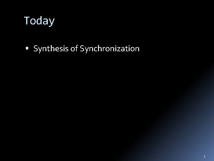 Today Synthesis of Synchronization 3 