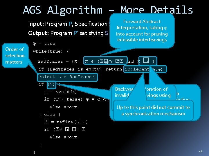 AGS Algorithm – More Details Forward Abstract Input: Program P, Specification S, Abstraction �