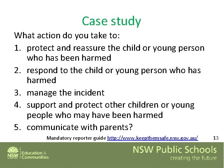 Case study What action do you take to: 1. protect and reassure the child