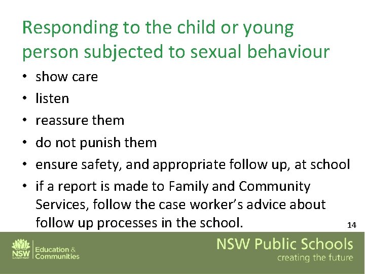 Responding to the child or young person subjected to sexual behaviour • • •