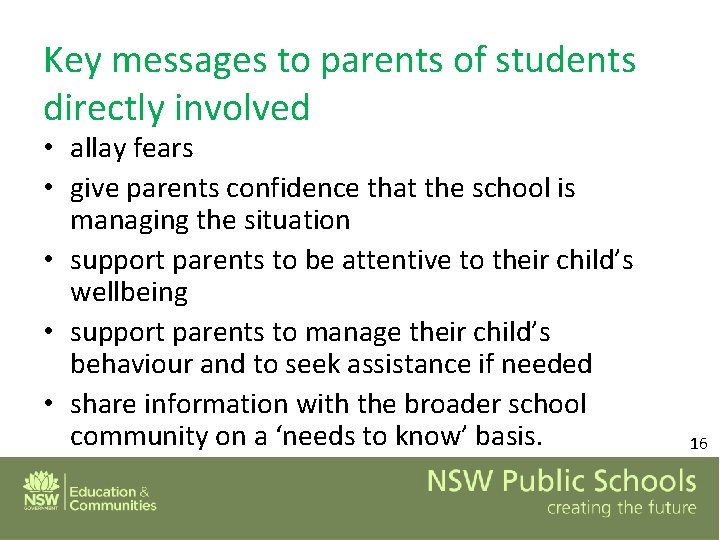 Key messages to parents of students directly involved • allay fears • give parents