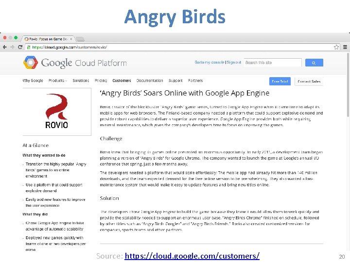 Angry Birds Source: https: //cloud. google. com/customers/ 20 