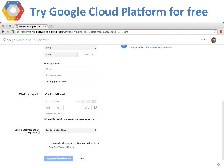 Try Google Cloud Platform for free 64 