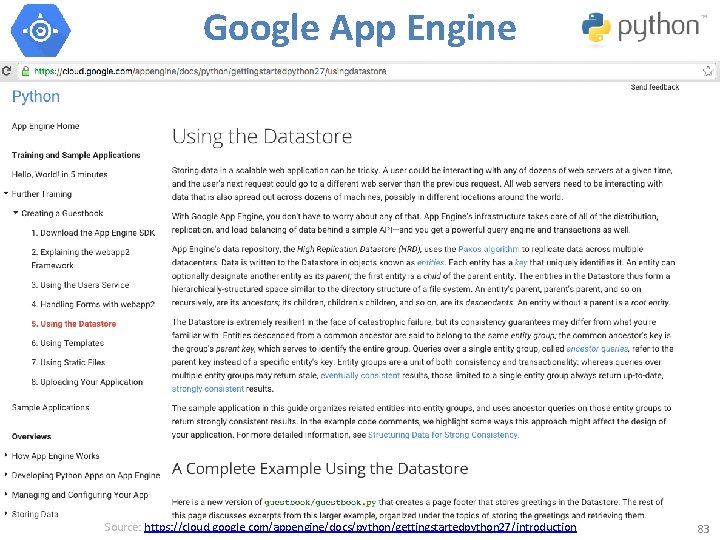 Google App Engine Source: https: //cloud. google. com/appengine/docs/python/gettingstartedpython 27/introduction 83 