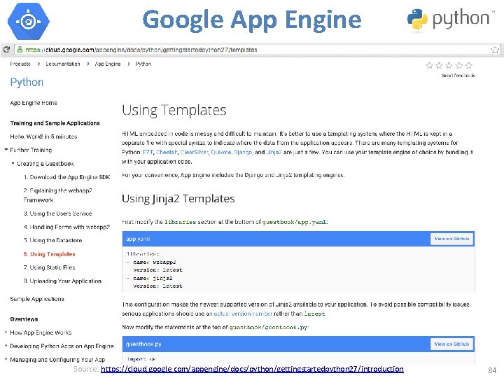 Google App Engine Source: https: //cloud. google. com/appengine/docs/python/gettingstartedpython 27/introduction 84 