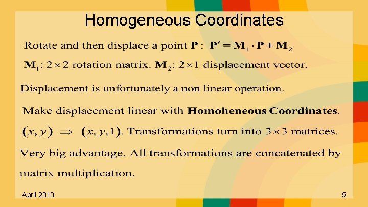 Homogeneous Coordinates April 2010 5 