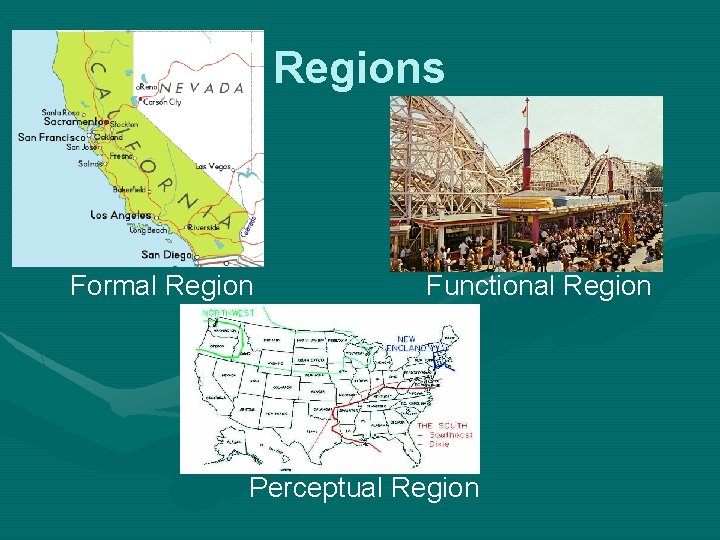 Regions Formal Region Functional Region Perceptual Region 