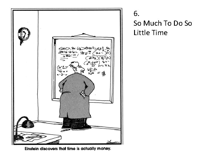 6. So Much To Do So Little Time 