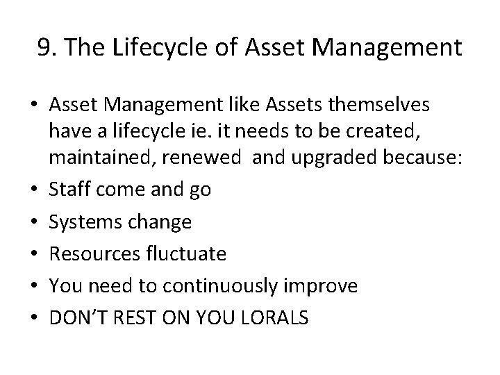 9. The Lifecycle of Asset Management • Asset Management like Assets themselves have a