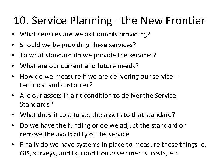 10. Service Planning –the New Frontier • • • What services are we as