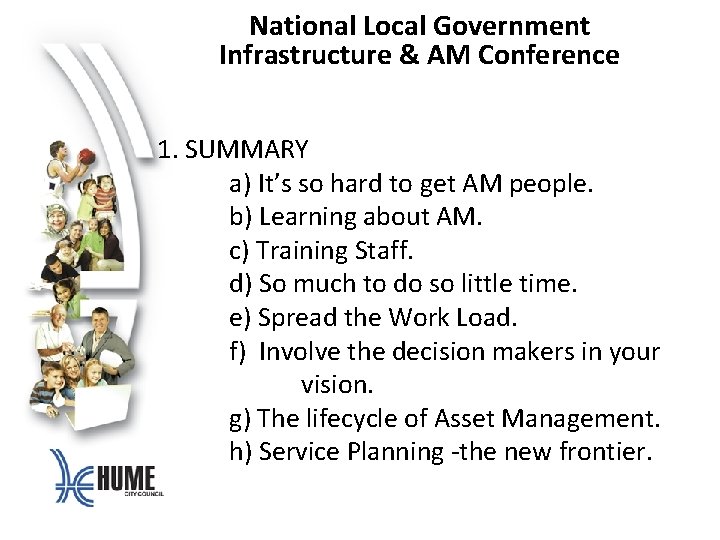 National Local Government Infrastructure & AM Conference 1. SUMMARY a) It’s so hard to