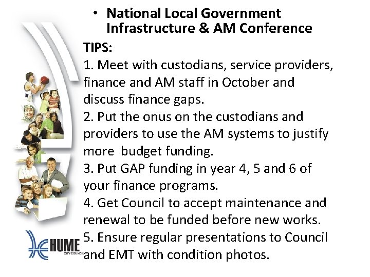  • National Local Government Infrastructure & AM Conference TIPS: 1. Meet with custodians,