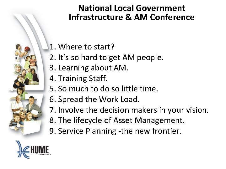National Local Government Infrastructure & AM Conference 1. Where to start? 2. It’s so