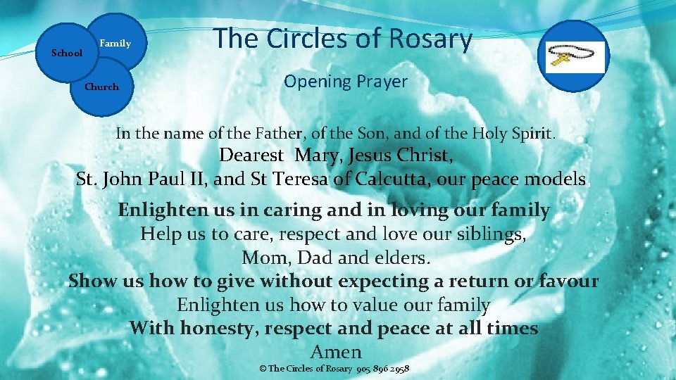 School Family Church The Circles of Rosary Opening Prayer In the name of the