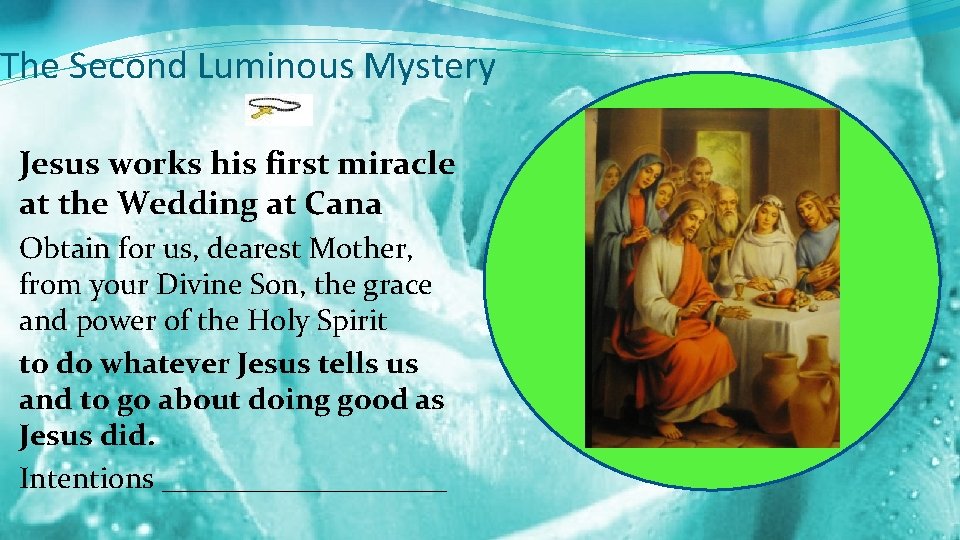 The Second Luminous Mystery Jesus works his first miracle at the Wedding at Cana