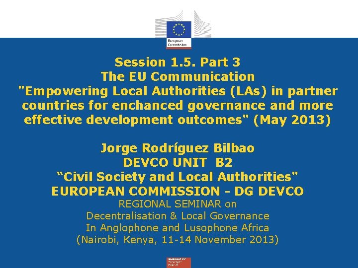 Session 1. 5. Part 3 The EU Communication "Empowering Local Authorities (LAs) in partner