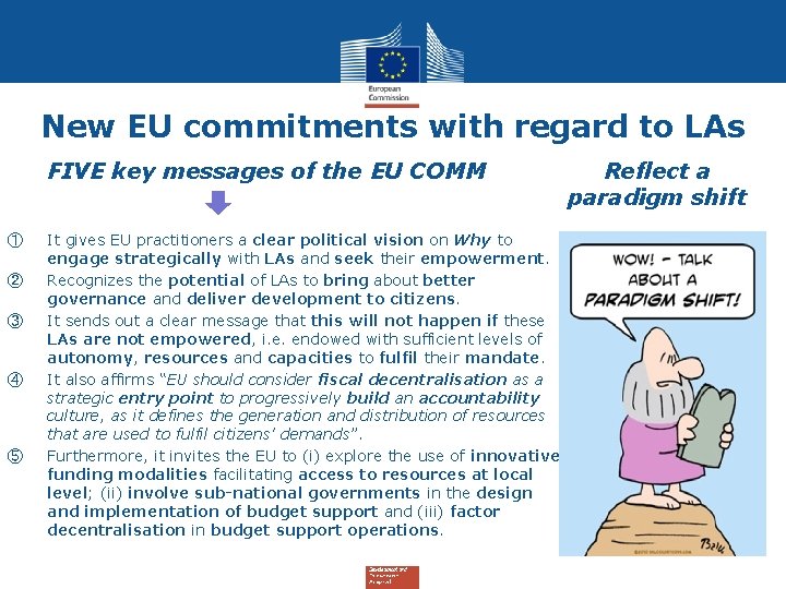 New EU commitments with regard to LAs FIVE key messages of the EU COMM