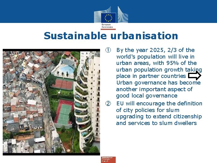 Sustainable urbanisation ① By the year 2025, 2/3 of the world's population will live