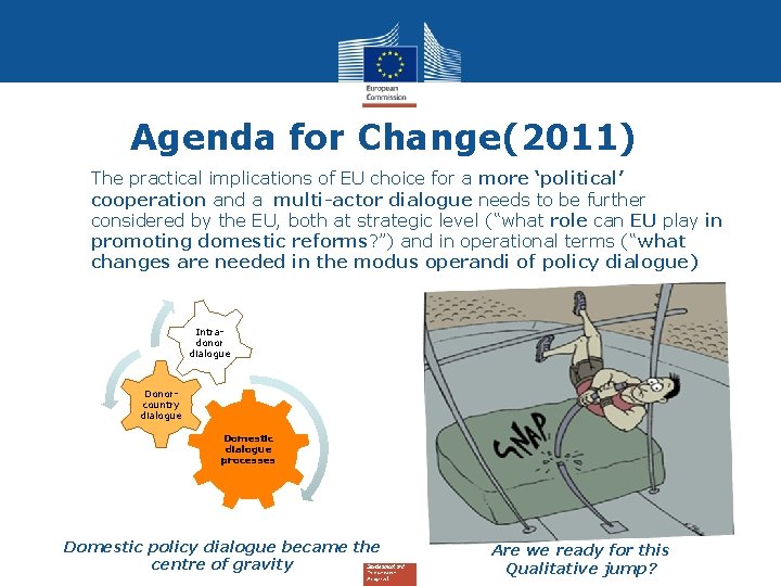 Agenda for Change(2011) The practical implications of EU choice for a more ‘political’ cooperation