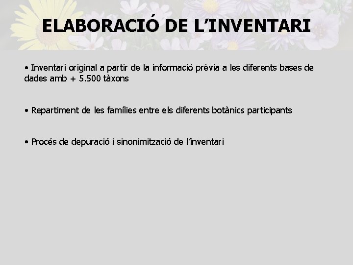 ELABORACIÓ DE L’INVENTARI • Inventari original a partir de la informació prèvia a les