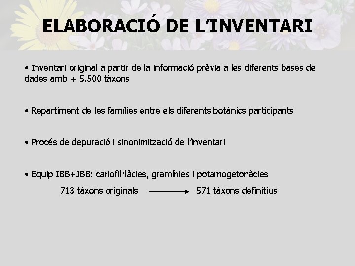 ELABORACIÓ DE L’INVENTARI • Inventari original a partir de la informació prèvia a les