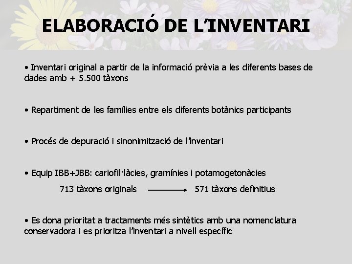 ELABORACIÓ DE L’INVENTARI • Inventari original a partir de la informació prèvia a les