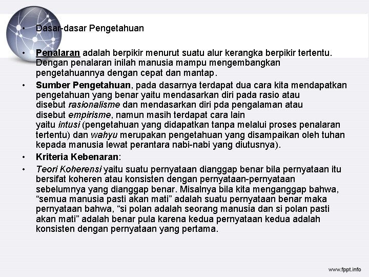  • Dasar-dasar Pengetahuan • Penalaran adalah berpikir menurut suatu alur kerangka berpikir tertentu.