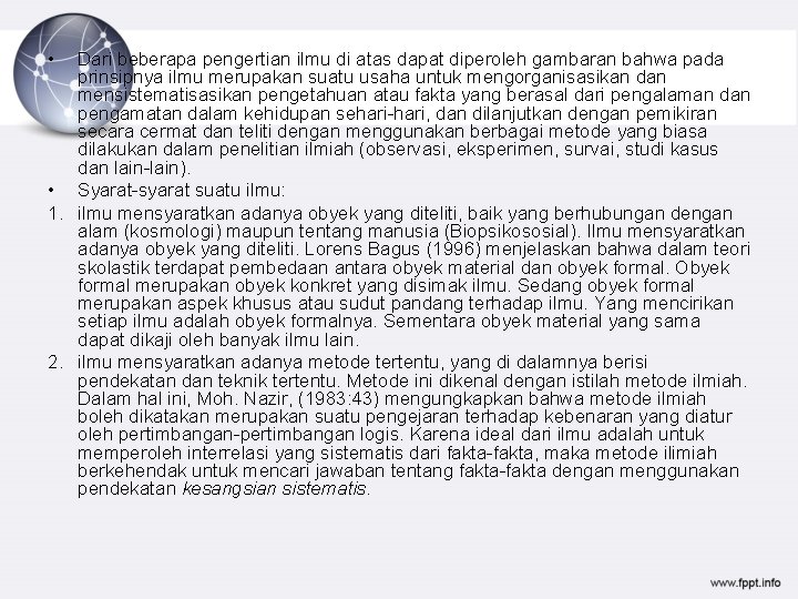  • Dari beberapa pengertian ilmu di atas dapat diperoleh gambaran bahwa pada prinsipnya