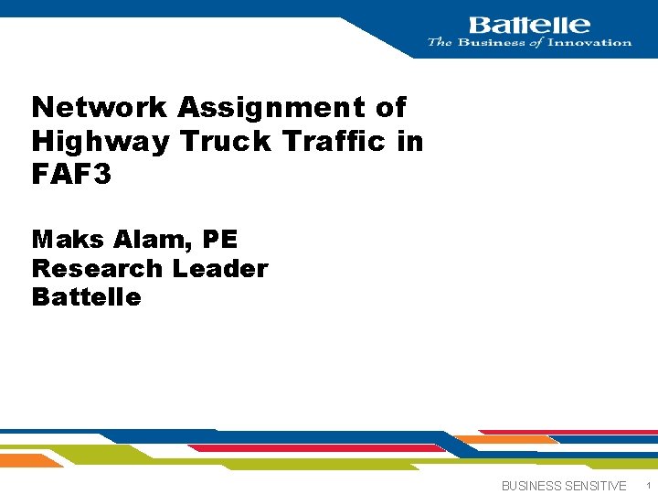 Network Assignment of Highway Truck Traffic in FAF 3 Maks Alam, PE Research Leader