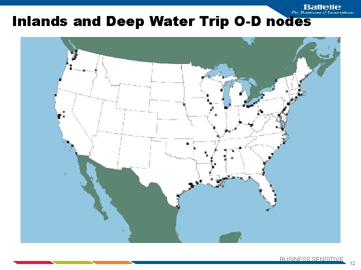 Inlands and Deep Water Trip O-D nodes BUSINESS SENSITIVE 12 