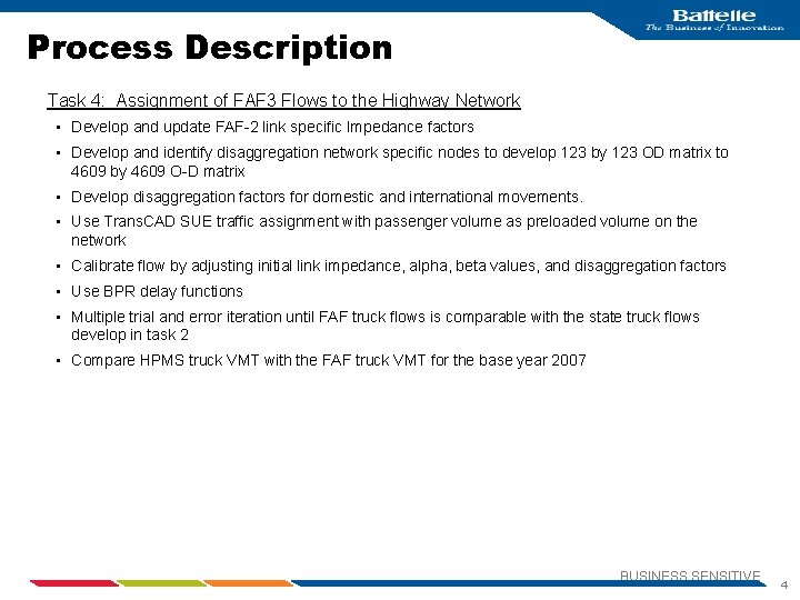 Process Description Task 4: Assignment of FAF 3 Flows to the Highway Network •