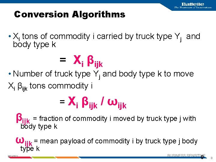 Conversion Algorithms • Xi tons of commodity i carried by truck type Yj and
