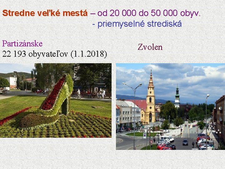 Stredne veľké mestá – od 20 000 do 50 000 obyv. - priemyselné strediská
