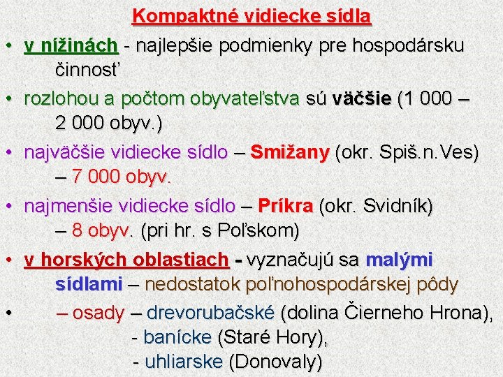  • • • Kompaktné vidiecke sídla v nížinách - najlepšie podmienky pre hospodársku
