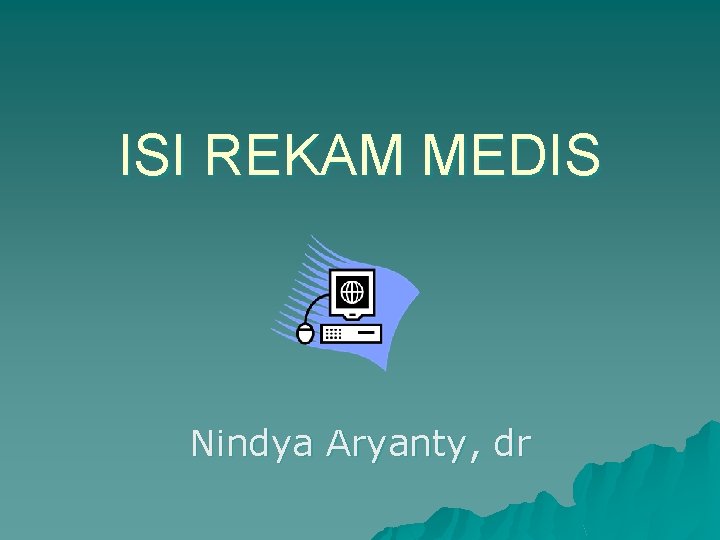 ISI REKAM MEDIS Nindya Aryanty, dr 