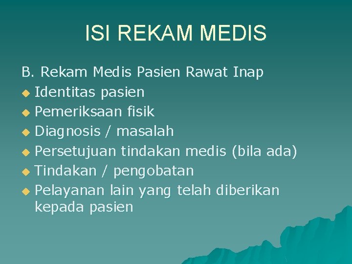 ISI REKAM MEDIS B. Rekam Medis Pasien Rawat Inap u Identitas pasien u Pemeriksaan