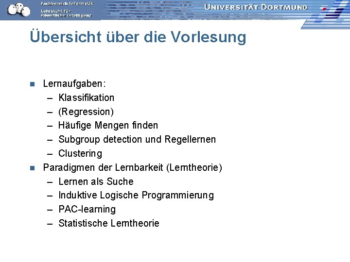 Übersicht über die Vorlesung Lernaufgaben: – Klassifikation – (Regression) – Häufige Mengen finden –