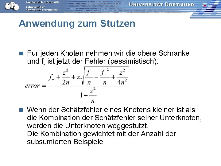 Anwendung zum Stutzen n Für jeden Knoten nehmen wir die obere Schranke und f-